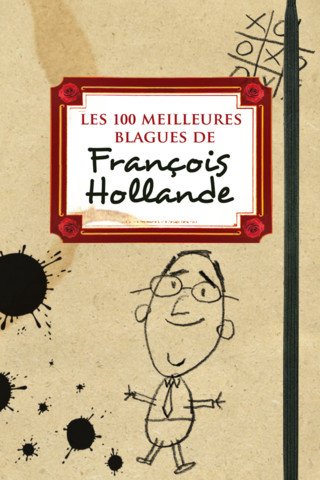Les 100 meilleures blagues de François Hollande 1